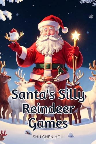 Santa's Silly Reindeer Games: Jingle All the Way: Ages 3-5, Where the ...