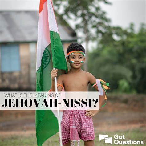 What is the meaning of Jehovah-Nissi? | GotQuestions.org