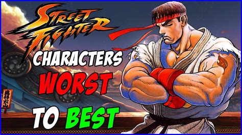 All Street Fighter Characters Ranked - YouTube