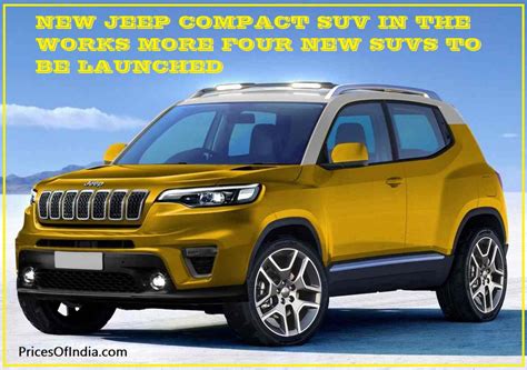 New Jeep Compact SUV in Works – More Four New SUVs to Be Launched