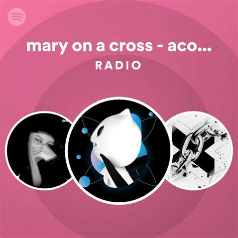 mary on a cross - acoustic Radio - playlist by Spotify | Spotify