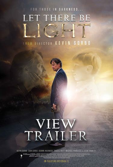 LET THERE BE LIGHT - DIRECTED BY KEVIN SORBO