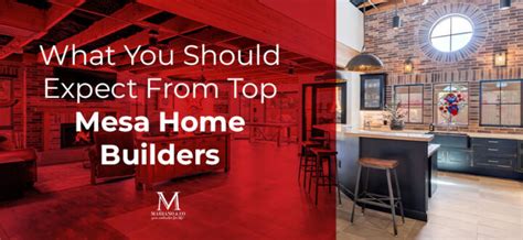 What You Should Expect From Top Mesa Home Builders