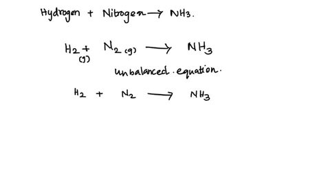 SOLVED: hydrogen gas combines with nitrogen to form ammonia ...translate into chemical equation