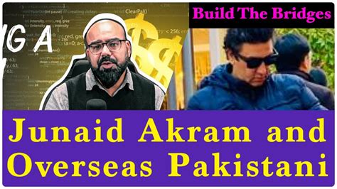 Junaid Akram Reaction Video | Build the Bridges | Overseas Pakistani and Indians - YouTube