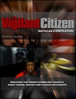 The Vigilant Citizen - Articles Compilation: Vigilant Citizen: 9781910220085: Amazon.com: Books