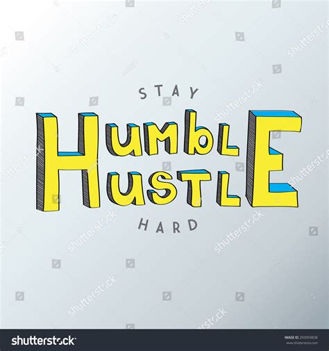 Stay Humble Hustle Hard Wallpaper Royalty-Free Images, Stock Photos ...