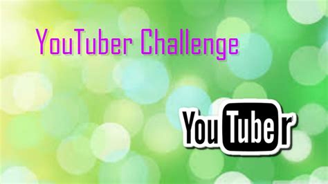 Youtuber Challenge - YouTube