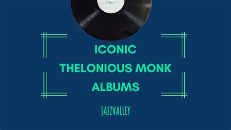 Thelonious Monk Albums (Essential Listening Guide) - Jazz Valley