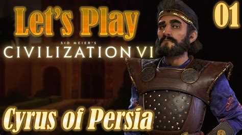 Let's Play Civilization 6, Cyrus of Persia [Ep 01] - New Game of Civ 6, Persia DLC ...