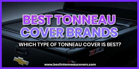 Best Tonneau Cover Brands | Which type of Tonneau Cover is Best?