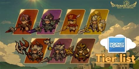 Seven Knights Idle Adventure tier list - The esteemed Hall of Heroes | Pocket Gamer