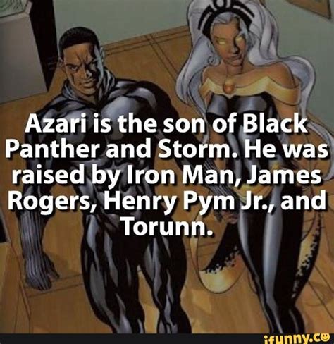 Azari is the son of Black Panther and Storm. He was raised by Iron Man ...