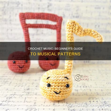 Crochet Music: Beginner's Guide To Musical Patterns | CyCrochet