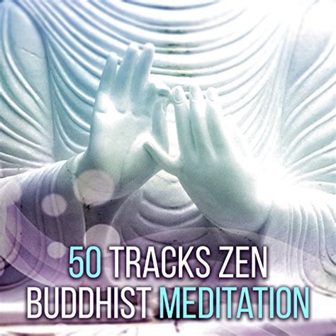 50 Tracks Zen Buddhist Meditation - Soothing Nature Sounds for Relax ...