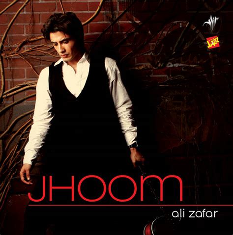 Ali Zafar Jhoom Album - Download Songs - XciteFun.net