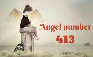 413 Angel Number – Meaning and Symbolism