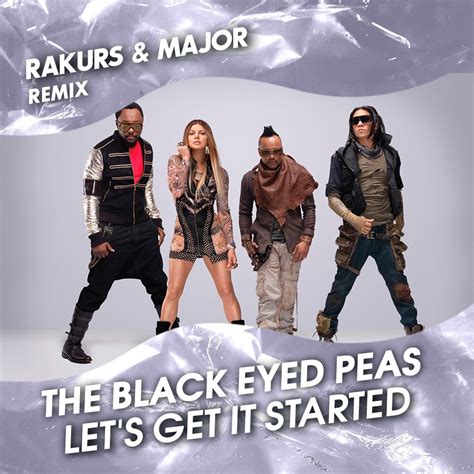 The Black Eyed Peas - Let's Get It Started (Rakurs & Major Radio Remix)