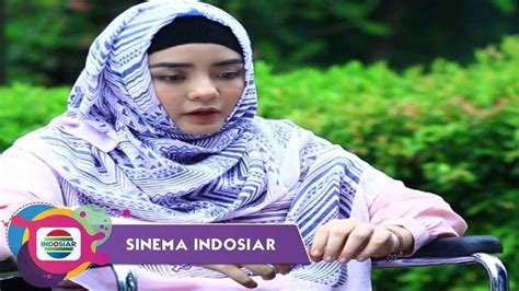 Sinema Indosiar - Aku di Tinggal Suamiku Karena Lumpuh Full Movie | Vidio