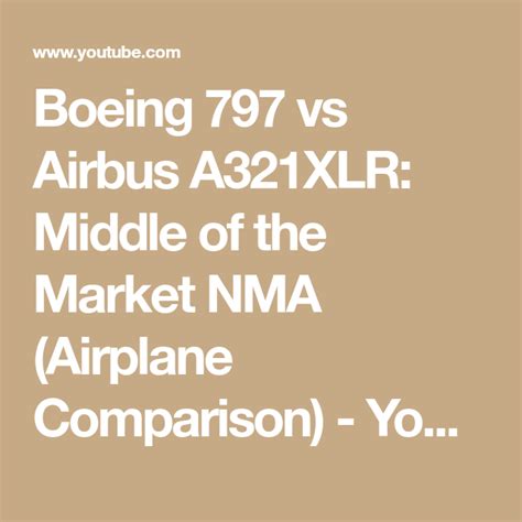 Boeing 797 vs Airbus A321XLR: Middle of the Market NMA (Airplane Comparison) - YouTube | Airbus ...