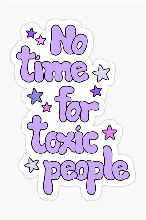 "No time for toxic people | Quote" Sticker for Sale by byStefani | Pretty quotes, Funny laptop ...