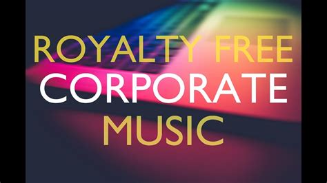 Royalty FREE Corporate Background Music | Royalty Free Music - YouTube