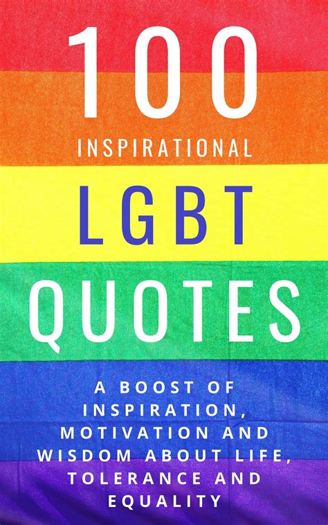 100 Inspirational LGBT Quotes: A Boost Of Inspiration, Motivation and ...