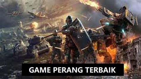 4 Game Perang Terbaik Terbaru - West-Java.com