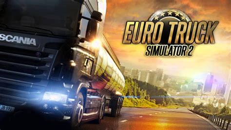 Euro Truck Simulator 2 | TechRaptor