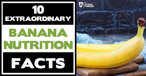 10 Extraordinary Banana Nutrition Facts