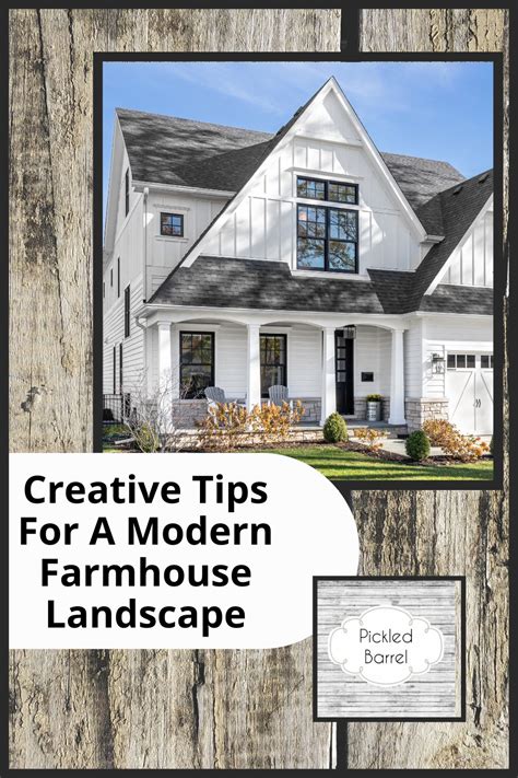 Looking to Make a Modern Farmhouse Landscape? Here is What You Need to Do – Pickled Barrel