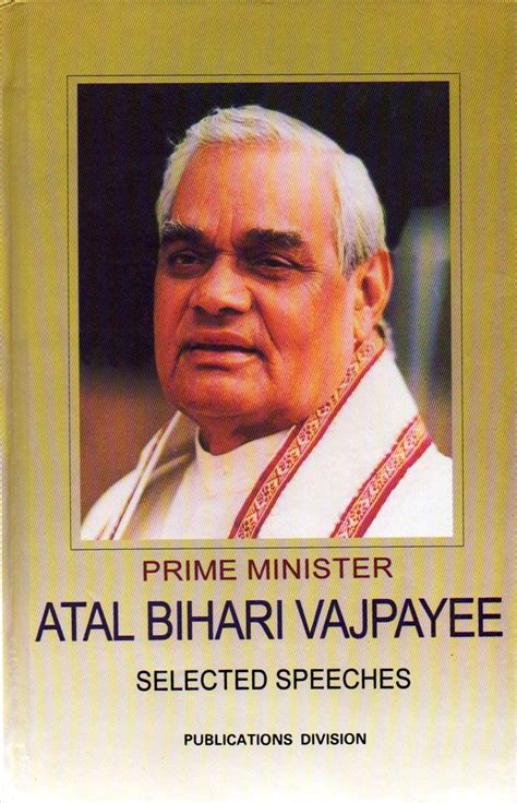 PRIME MINISTER ATAL BIHARI VAJPAYEE SELECTED SPEECHES [Hardcover] Atal Bihari Vajpayee : Atal ...