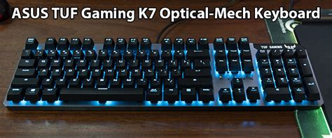 ASUS TUF Gaming K7 Optical-Mech Keyboard Review , : : Introduction to ...