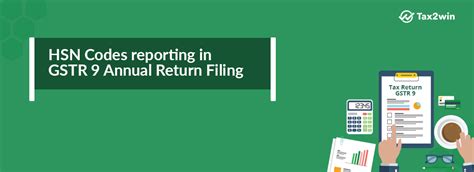 What is HSN Code in GST Annual Return Filing? - Tax2win