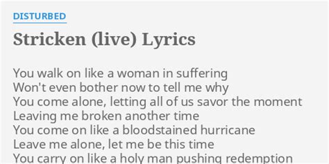 "STRICKEN (LIVE)" LYRICS by DISTURBED: You walk on like...