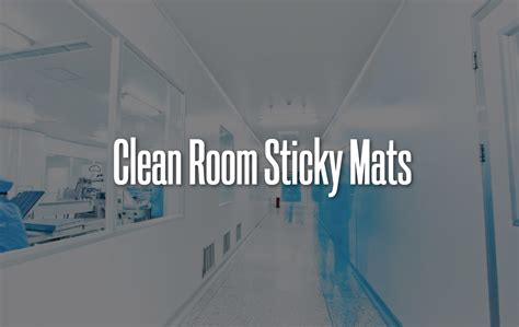 Clean Room Sticky Mats - Berkshire Corporation