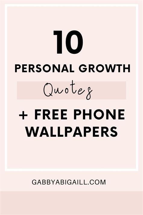 10 Personal Growth Quotes + Free Phone Wallpapers - GABBYABIGAILL