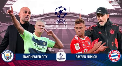 Preview: Man City Vs Bayern Munich- Prediction, Lineups & More