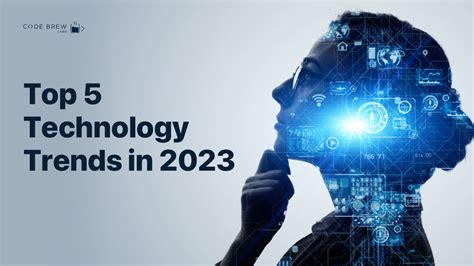 Top 5 Technology Trends In 2023