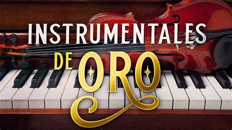 Instrumentales de ORO (LO MEJOR DE LO MEJOR) | Instrumentales, Musica baladas, Musica para recordar