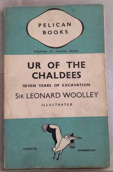 Ur of the Chaldees. Seven Years of Excavation. A Pelican Book. Illustrated. FIRST PENGUIN ...