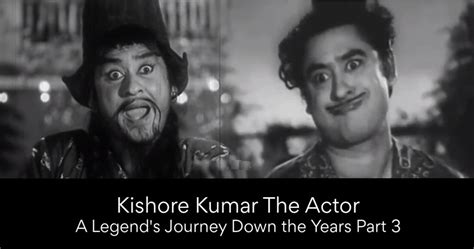 Kishore Kumar The Actor: A Legend's Journey Down the Years Part 3 ...