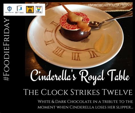 #FoodieFriday Cinderella's Royal Table - The Clock Strikes Twelve. A ...