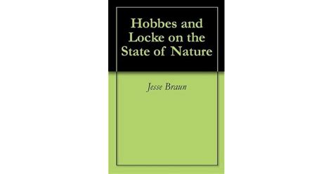 Hobbes and Locke on the State of Nature by Jesse Braun