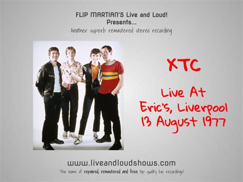 Live and Loud!: Show 115 - XTC - Live at Liverpool Erics - 13 August 1977