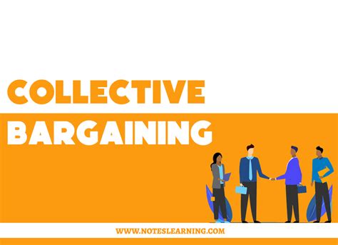 Collective Bargaining: Meaning, Types and Characteristics