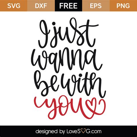 Free I Just Wanna Be With You SVG Cut File - Lovesvg.com