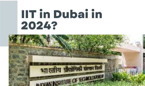 Is IIT Opening in Dubai in 2024? IIT in Abu Dhabi News - Prince Blogs