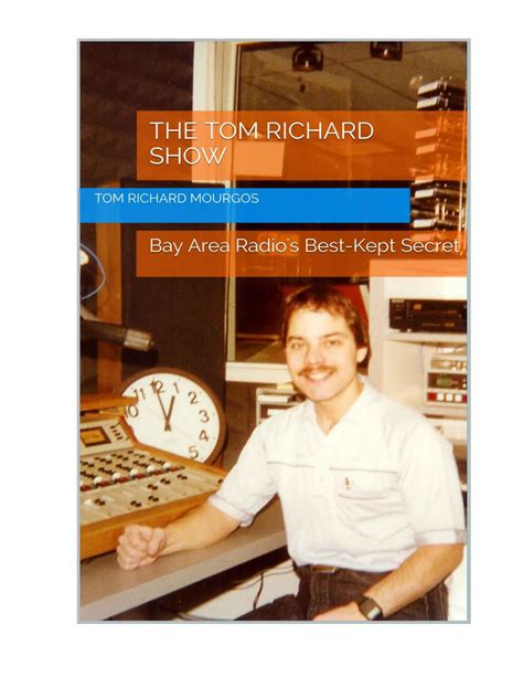 The Tom Richard Show - Bay Area Radio Career Bio by Tom Mourgos - Issuu