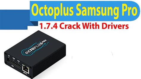 Octoplus Pro Box Samsung 1.7.4 Setup With Drivers (Box Not Required ...